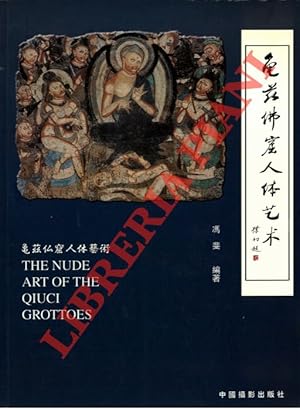 Bild des Verkufers fr The Nude Art of the Qiuci Grottoes. zum Verkauf von Libreria Piani