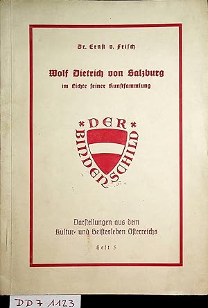 Wolf Dietrich von Salzburg im Lichte seiner Kunstsammlung. (=Der Bindenschild ; Heft 5 )