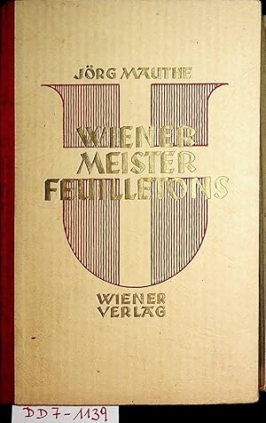 Bild des Verkufers fr Wiener Meister-Feuilletons : von Krnberger bis Hofmannsthal / hrsg. und eingel. von Jrg Mauthe zum Verkauf von ANTIQUARIAT.WIEN Fine Books & Prints