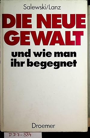 Seller image for Die neue Gewalt. und wie man ihr begegnet for sale by ANTIQUARIAT.WIEN Fine Books & Prints