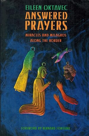 Seller image for Answered Prayers : Miracles and Milagros along the Border (Southwest Center Ser.) for sale by Sabino Books