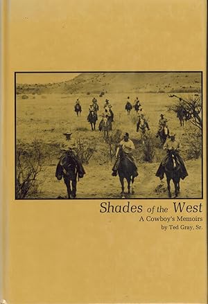 Shades of the West. a Cowboy's Memoirs