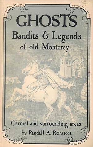 Seller image for Ghosts, Bandits & Legends of Old Monterey . Carmel, and Surrounding areas for sale by Sabino Books