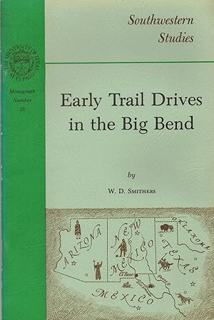 Early Trail Drives in the Big Bend Southwestern Studies: Monograph No.55