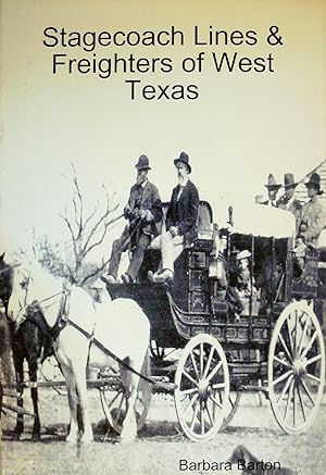 Stagecoach Lines & Freighters in West Texas