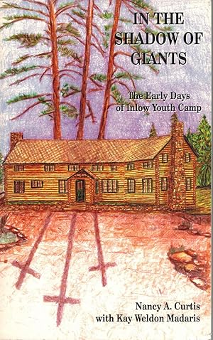 In the Shadow of Giants: The Early Days of Inlow Youth Camp