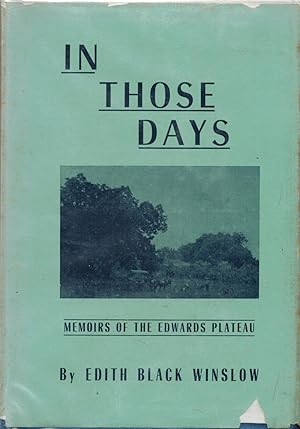 Imagen del vendedor de In Those Days. Memoirs of Edwards Plateau a la venta por Sabino Books