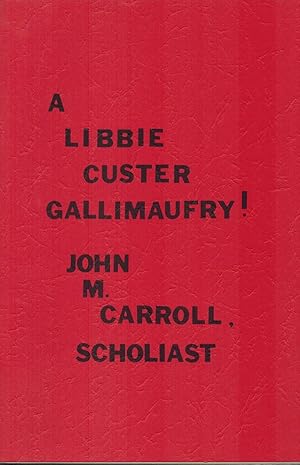 A Libbie Custer Gallimaufry!