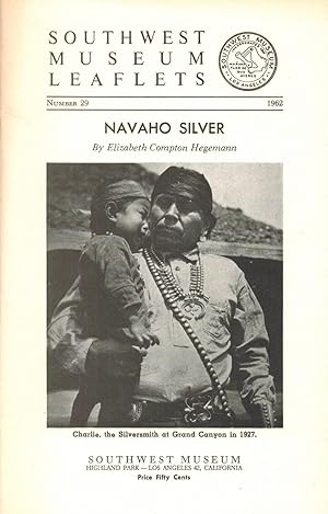 Bild des Verkufers fr Navaho Silver : Southwest Museum Leaflets, Number 29 zum Verkauf von Sabino Books