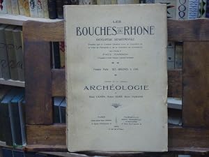 Seller image for LES BOUCHES DU RHONE. Encyclopdie dpartementale publie par le Conseil Gnral avec le concours de la ville de Marseille et de la chambre de commerce. Premire partie: Des origines  1789. Tome IV ( 1er volume ). ARCHEOLOGIE. for sale by Tir  Part