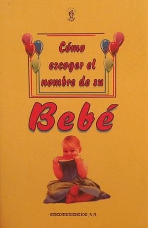 Seller image for Cmo escoger el nombre de su beb. for sale by Girol Books Inc.