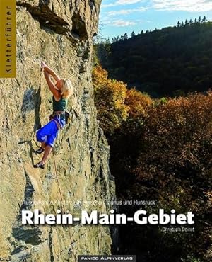 Kletterführer Rhein-Main-Gebiet : Ausgewählte Kletterziele zwischen Taunus und Hunsrück