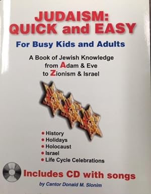 Judaism: quick and easy : for busy kids and adults : a book of Jewish knowledge from Adam & Eve t...