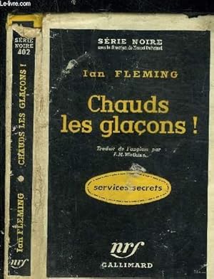 Image du vendeur pour CHAUDS LES GLACONS ! -COLLECTION SERIE NOIRE 402 mis en vente par Le-Livre