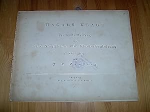Hagars Klage in der Wüste Bersaba, für eine Singstimme mit Klavierbegleitung in Musik gesetzt.
