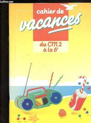 Bild des Verkufers fr CAHIER DE VACANCES - DU CM2 A LA 6E - zum Verkauf von Le-Livre
