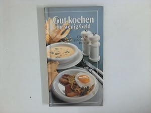 Imagen del vendedor de Gut Kochen fr wenig Geld : Kleine Kchen-Bibliothek a la venta por ANTIQUARIAT FRDEBUCH Inh.Michael Simon