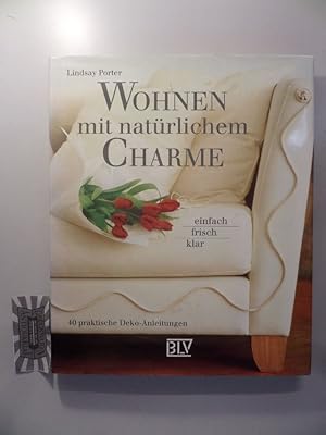 Seller image for Wohnen mit natrlichem Charme : einfach, frisch, klar ; 40 praktische Deko-Anleitungen. for sale by Druckwaren Antiquariat