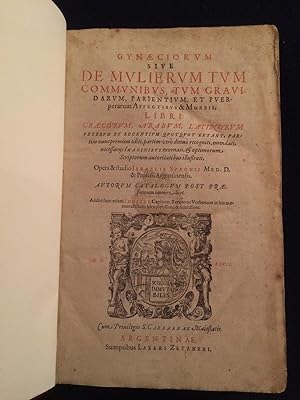 Gynaeciorum sive de mulierum tum communibus, tum gravidarum, parientium, et puerperarum affectibu...