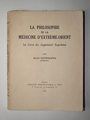 Seller image for La philosophie de la mdecine d'Extrme-Orient. Le livre du jugement suprme for sale by Librairie Aubry