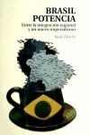 Seller image for Brasil potencia: entre la integracin regional y un nuevo imperialismo for sale by AG Library