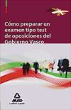 Seller image for Como Preparar Un Examen Tipo Test de Oposiciones del Gobierno Vasco for sale by AG Library