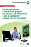 Radiología Dental: Contribución y Ayuda del Auxiliar de Enfermería en la Elaboración y Almacenaje...