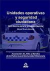 Unidades Operativas y Seguridad Ciudadana. Guía Básica para la Actuación Policial