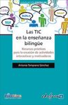 Las TIC en la enseñanza Bilingüe. Recursos prácticos para la creación de actividades interactivas...