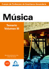 Cuerpo de Profesores de Enseñanza Secundaria. Música. Temario. Volumen 3