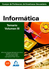 Cuerpo de Profesores de Enseñanza Secundaria. Informática. Temario. Volumen 3