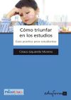 Imagen del vendedor de Cmo triunfar en los estudios. Gua prctica para estudiantes a la venta por AG Library