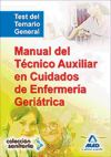 Manual del Técnico Auxiliar en Cuidados de Enfermería Geriátrico. Test de Temario General