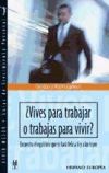 ¿Vives para trabajar o trabajas para vivir?