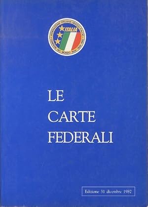 Seller image for Le carte federali. for sale by Studio Bibliografico Adige