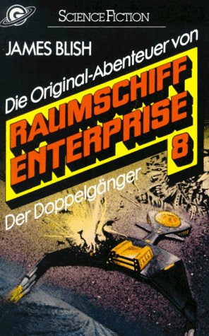 Raumschiff Enterprise; Teil: 8., Der Doppelgänger. James Blish / Goldmann ; 23738 : Science-fiction