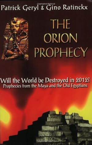 Seller image for Orion Prophecy: Egyptian and Mayan Prophecies on the Cataclysm of 2012 (Egyptian & Mayan Prophecies on the Cateclysm of 2012) for sale by Antiquariat Buchhandel Daniel Viertel
