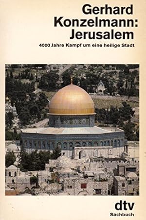 Seller image for Jerusalem : 4000 Jahre Kampf um e. heilige Stadt. dtv ; 10738 : dtv-Sachbuch for sale by Antiquariat Buchhandel Daniel Viertel