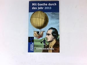 Bild des Verkufers fr Mit Goethe durch das Jahr 2013 : Goethe und die Hhe. zum Verkauf von Antiquariat Buchhandel Daniel Viertel
