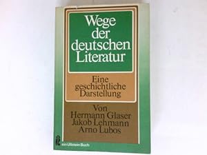 Bild des Verkufers fr Wege der deutschen Literatur : Eine geschichtliche Darstellung. zum Verkauf von Antiquariat Buchhandel Daniel Viertel