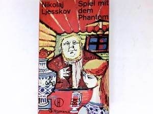 Seller image for Spiel mit dem Phantom : Roman. Nikolaj Ljesskov. Aus d. Russ. bers. u. mit e. Nachw. u. Anm. vers. von Erich Mller-Kamp / Herder-Bcherei ; Bd. 90 for sale by Antiquariat Buchhandel Daniel Viertel