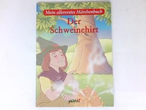 Seller image for Der Schweinehirt : Mein allererstes Mrchenbuch. for sale by Antiquariat Buchhandel Daniel Viertel