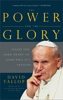 Image du vendeur pour The Power and the Glory: Inside the Dark Heart of Pope John Paul II's Vatican (Paperback or Softback) mis en vente par BargainBookStores