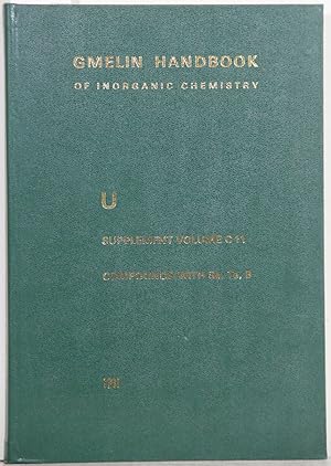 Seller image for Gmelin Handbook of Inorganic and Organometallic Chemistry. (Handbuch der anorganischen Chemie). 8th edition. U. Uranium. Supplement Volume C 11.Compounds with Selenium, Tellurium, and Boron. Bearb. Kenneth W. Bagnall u.a. for sale by Antiquariat  Braun