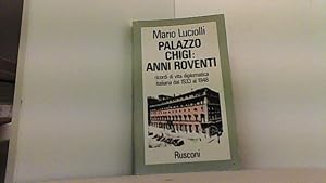 Bild des Verkufers fr Palazzo Chigi. Anni roventi. Ricordi di vita diplomatica italiana dal 1933 al 1948. zum Verkauf von Antiquariat Uwe Berg