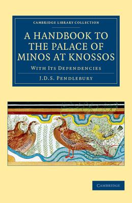 Bild des Verkufers fr A Handbook to the Palace of Minos at Knossos: With Its Dependencies (Paperback or Softback) zum Verkauf von BargainBookStores