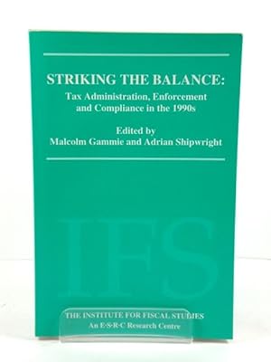 Immagine del venditore per Striking the Balance: Tax Administration, Enforcement and Compliance in the 1990s venduto da PsychoBabel & Skoob Books