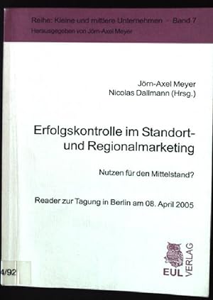 Seller image for Erfolgskontrolle im Standort- und Regionalmarketing : Nutzen fr den Mittelstand? ; Reihe: Kleine und mittlere Unternehmen ; Bd. 7 for sale by books4less (Versandantiquariat Petra Gros GmbH & Co. KG)
