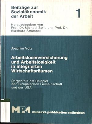 Arbeitslosenversicherung und Arbeitslosigkeit in integrierten Wirtschaftsräumen : dargest. am Bei...