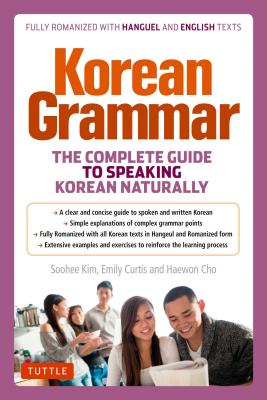 Image du vendeur pour Korean Grammar: The Complete Guide to Speaking Korean Naturally (Paperback or Softback) mis en vente par BargainBookStores